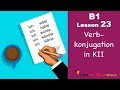 B1 - Lesson 23 | Konjunktiv II | Verbkonjugation | Learn German intermediate