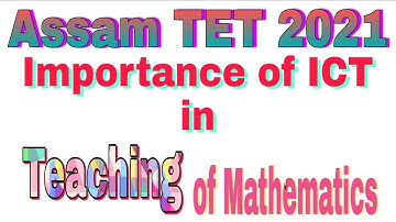 Assam TET 2021 mathematics solution /Importance of ICT in Teaching of Mathematics####