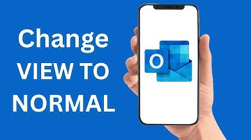 How To Change Outlook View Back To Normal - Full Guide