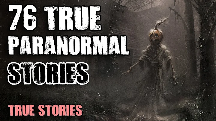 76 True Paranormal Stories - 5 Hours - Paranormal M Stories - DayDayNews