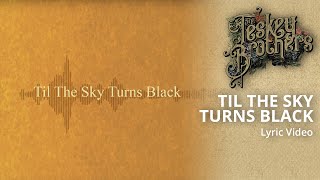 The Teskey Brothers - Til The Sky Turns Black (Lyric Video) chords