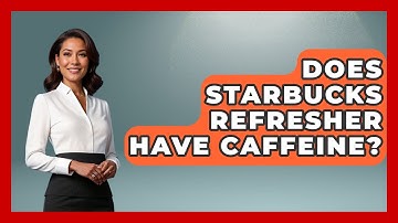 Does Starbucks Refresher Have Caffeine? - Beverage Buff