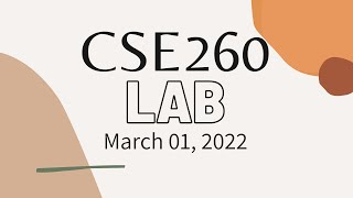 CSE260 𝐋𝐀𝐁 || 01 March