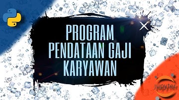 Program Pendataan Gaji Karyawan [Python]