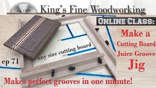 71  Make a Cutting Board Juice Groove Jig