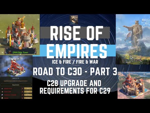 Road To C30 Part 3 C28 - Rise of Empires Ice & Fire