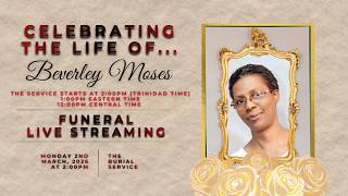 THE BURIAL SERVICE of Beverley Moses.