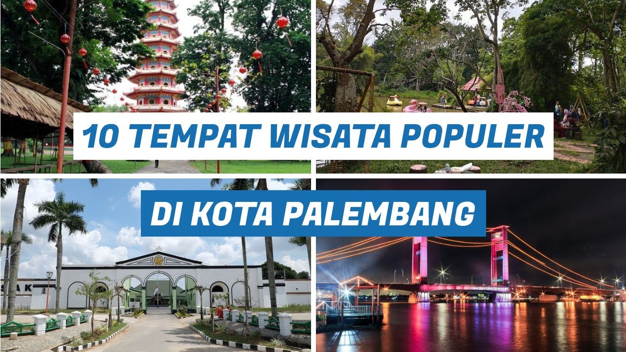 10 Tempat Wisata Populer Di Kota Palembang
