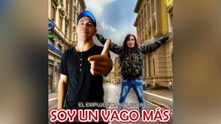 El Empuje ft Dany Lescano - Soy un vago más