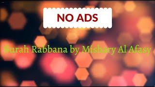 Surah Rabbana by Mishary Al Afasy NO ADS by Al Quran HD NO ADS 68 views 3 years ago 12 minutes, 32 seconds