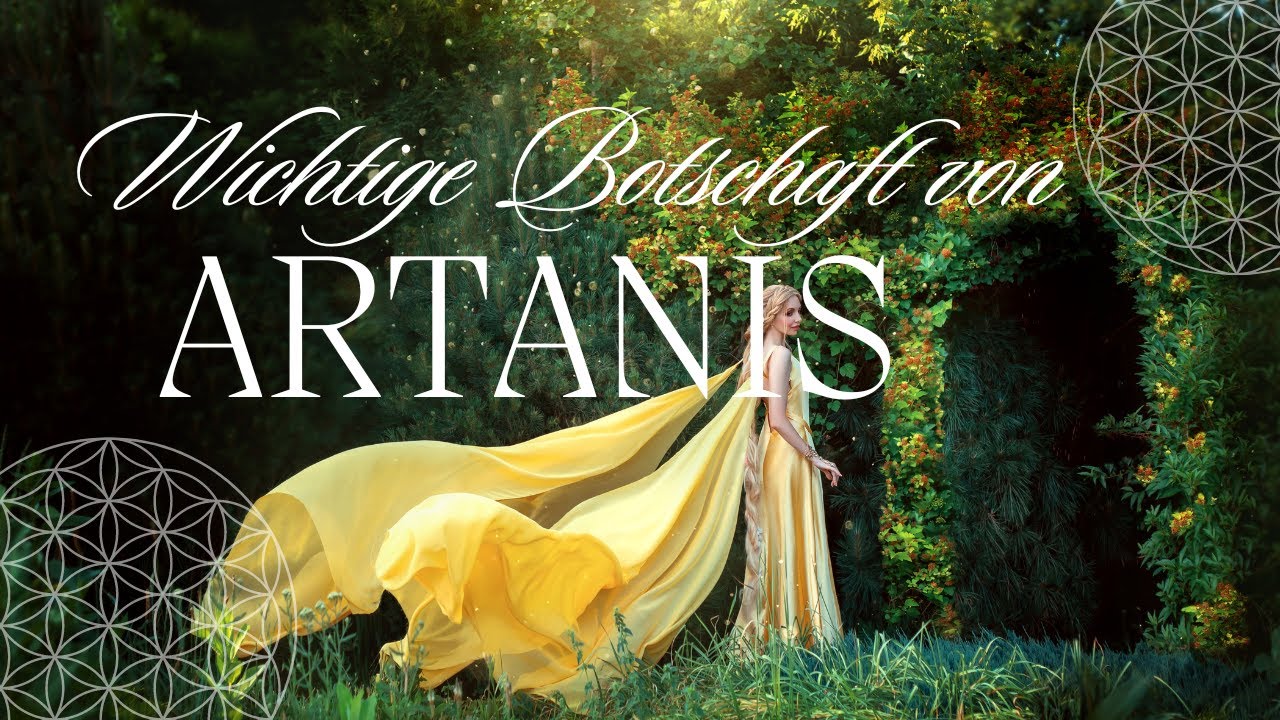 Die wichtige BOTSCHAFT von ARTANIS YouTube