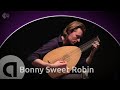 Bonny sweet robin  david mackor lute  avrotros klassiek presents  live concert