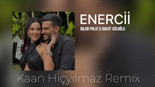 Dilan Polat & Davut Güloğlu - Enerji ( Kaan Hiçyılmaz Remix ) Yüzde Yüz Enerci Bu Nasıl Bir Sinerji