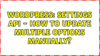 Celebrity Wordpress: Settings API - how to update multiple options manually? Wealth