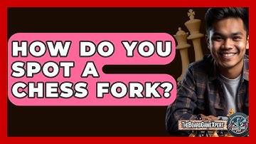 How Do You Spot A Chess Fork? - The Board Game Xpert