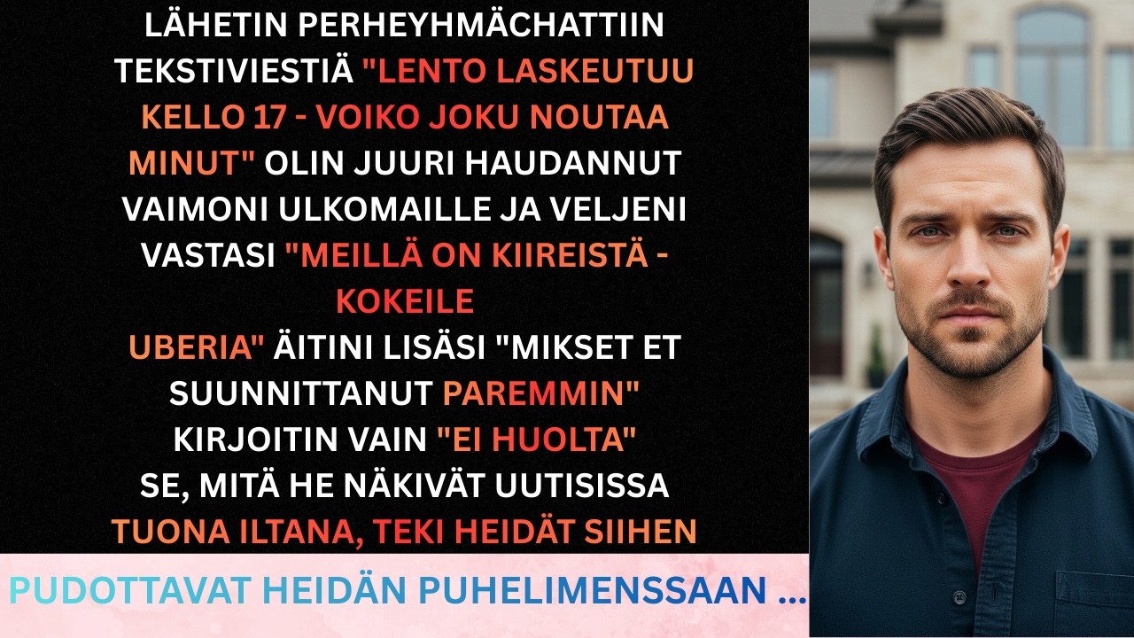 Voiko joku hakea minut? Lähetin viestin perheryhmään vaimoni hautajaisten jälkeen. He vastasivat....