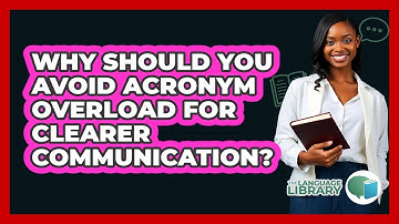 Why Should You Avoid Acronym Overload For Clearer Communication? - The Language Library