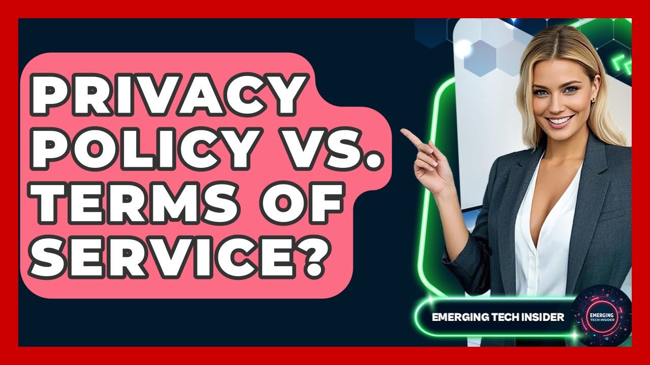 Privacy Policy Vs. Terms Of Service? - Emerging Tech Insider