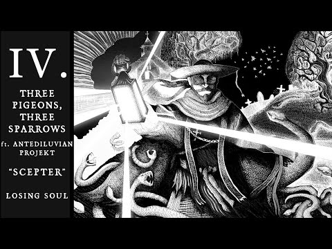 Scepter IV. Three Pigeons, Three Sparrows (ft. Antediluvian Projekt)