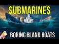 World of Warships - Submarines - Boring Bland Boats