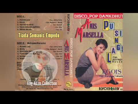 TAK SEMANIS EMPEDU - ANIS MARSELLA - DISCO POP DANKDHUT PUSING LAGI