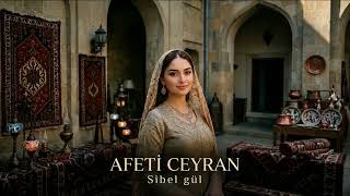 Afeti Ceyran (azeri parçasıdır...)