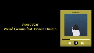 Weird Genius-Sweet Scar  Feat Prince.Husein [Lyric   Terjemahan Indonesia]