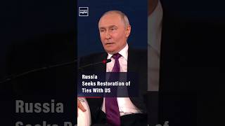 Russia Seeks Restoration of Ties With US