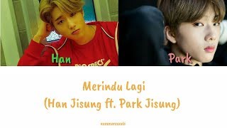 [Kpop Lokal] Merindu Lagi - Han Jisung ft. Park Jisung