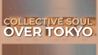 Watch Collective Soul Over Tokyo video