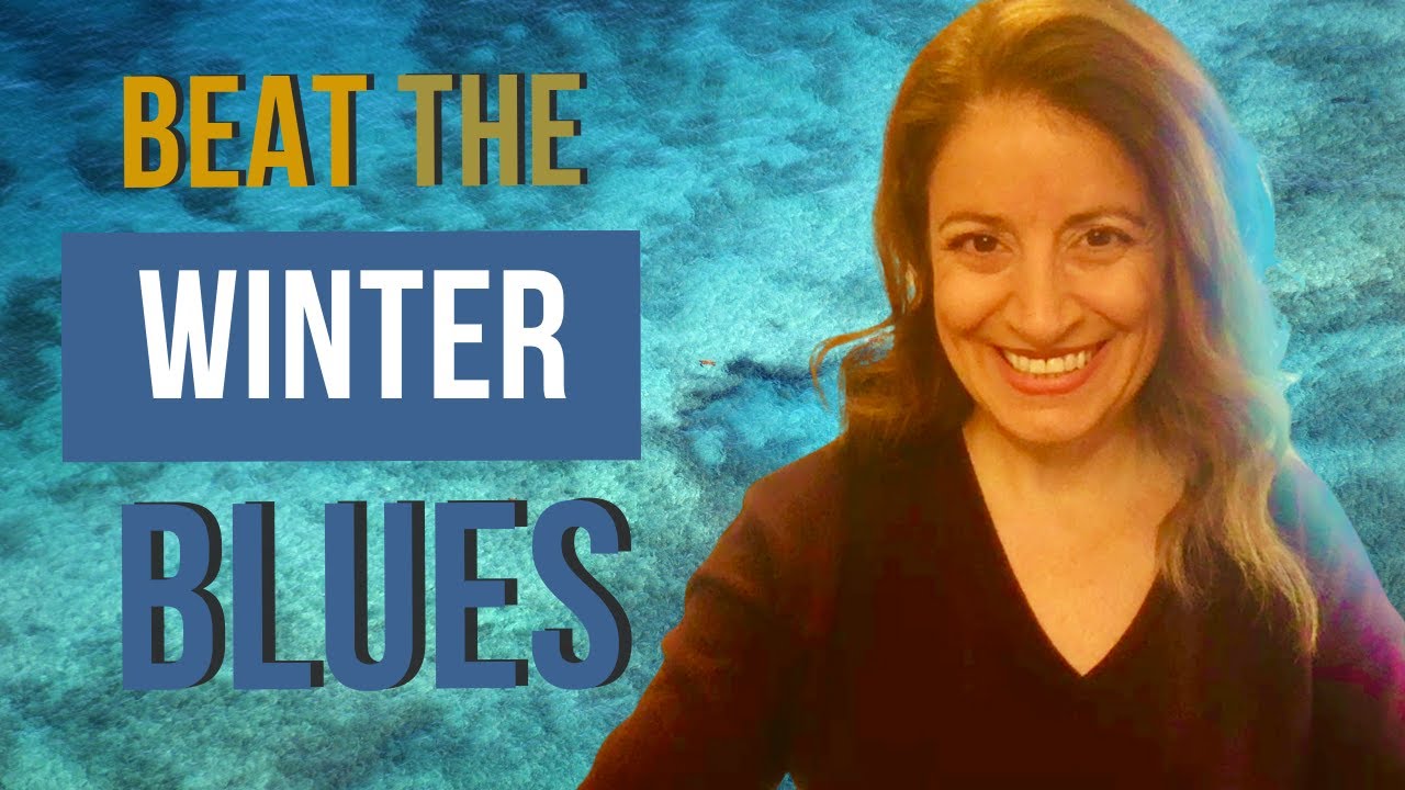 Beat the WINTER BLUES | When NOT Feeling Like Yourself - YouTube