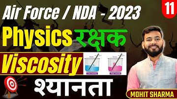 Viscosity श्यानता | Physics Rakshak Batch -11 For IAF & NDA Exam 2023 | Physics By Mohit Sharma