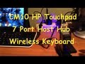 CM 10 HP touchpad host, wireless keyboard, usb peripherals, split cable and 7 port hub