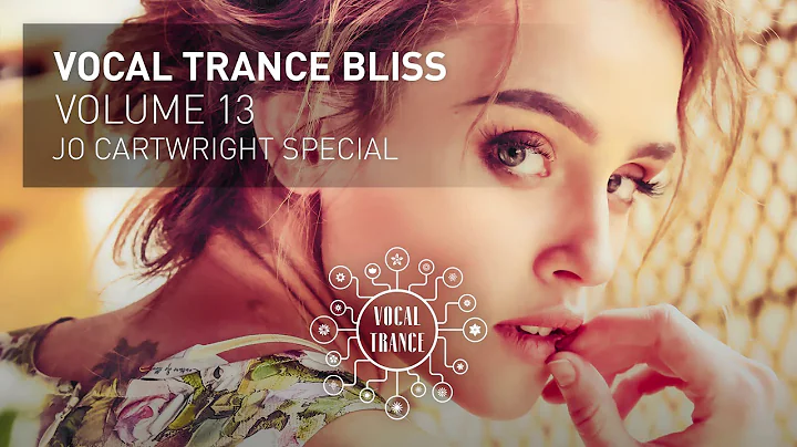VOCAL TRANCE BLISS (VOL 13) Jo Cartwright Special ...