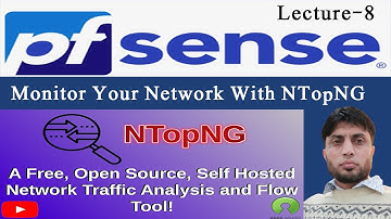 How To Configure Traffic Monitoring with NTopNG on PFsense | Lecture-8 |