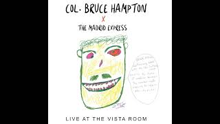 Col. Bruce Hampton and the Madrid Express⭐Live @t the Vista Room⭐  I'm So Glad⭐ (((Live 2019)))