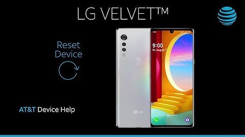 Learn How to Reset device on Your LG Velvet 5G | AT&T Wireless