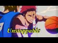 Kuroko No Basket AMV Unstoppable Kuroko No Basket AMV Unstoppable