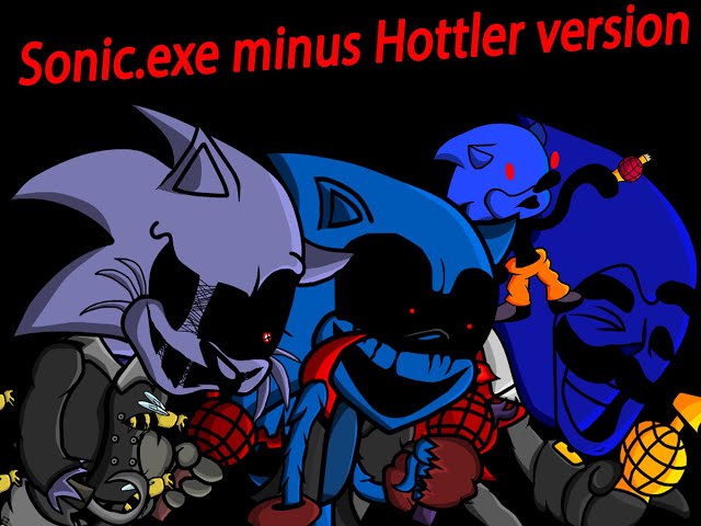 Sonic.exe Minus Hottler Version [Friday Night Funkin'] [Mods]