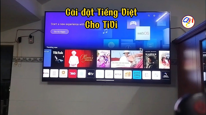 Hướng dẫn cài đặt tivi lg uh610 năm 2024