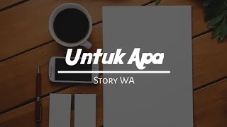 Video Story Wa 30 Detik (Untuk Apa) Status WhatsApp Terbaru 2019