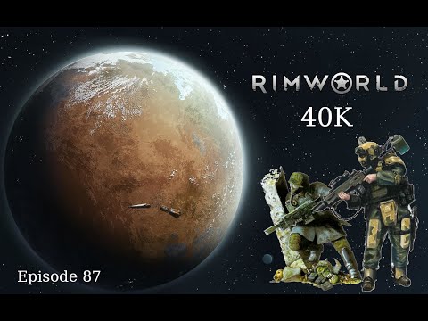 Rimworld 40k Episode 87