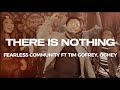 There is Nothing - Fearless Community X Tim Godfrey ft Oghey