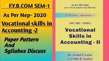 Vocational Skills in Accounting -2 | F.y.B.com Sem-1| As per Nep-2020 | Paper Pattern Discuss.