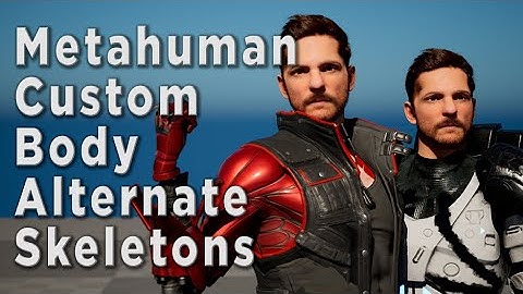 Metahuman Customization 2/4 - Alternate Skeletons