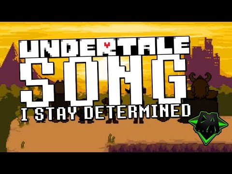 Undertale Song (I Stay Determined)
