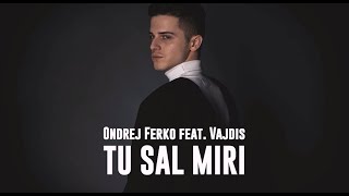 Ondrej Ferko Feat. Vajdis - Tu Sal Miri (OFFICIAL VIDEO)