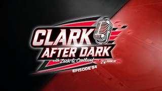Clark After Dark | Episode 84 | Pit Walk Reactions, Day Racing, and Jeffery Abbey  | RaceON Podcast
