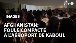 Évacuations d'Afghanistan: foule compacte devant l'aéroport de Kaboul | AFP