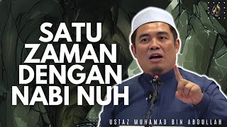 Satu Zaman Dengan Nabi Nuh - Ustaz Amin